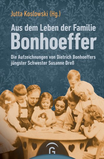 Aus dem Leben der Familie Bonhoeffer